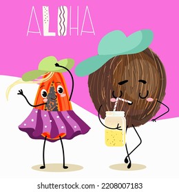 Vector illustration of funny characters, cartoon, coconut and papaya in hats, funny fruits, with a cocktail. Aloha inscription.