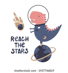 Vector illustration of a funny dinosaur astronaut and text REACH THE STARS. Perfect for greeting cards, wall arts, designs for baby prints.