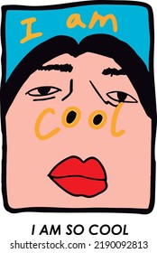 Vector illustration of a funny Face With text that says I am so cool 