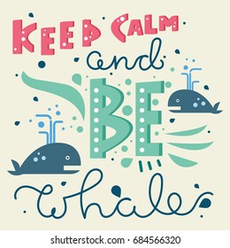 Vector illustration of a funny inscription and whales. Poster, postcard, lettering.