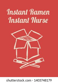 Vector Illustration of Funny "Instant Ramen. Instant Nurse" Text with Icons for Shirt and Graphic Design. 