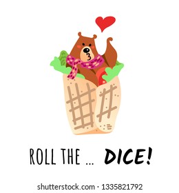 Vector illustration, funny kissing brown bear in the spring roll with tomato and green salad. "Roll the dice" text. Flat cartoon style. Applicable for humor concepts.