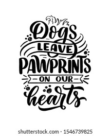 Vector illustration with funny phrase. Hand drawn inspirational quote about dogs. Lettering for poster, t-shirt, card, invitation, sticker, banner.