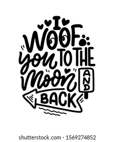 Vector illustration with funny phrase. Hand drawn inspirational quote about dogs. Lettering for poster, t-shirt, card, invitation, sticker, banner.