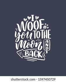 Vector illustration with funny phrase. Hand drawn inspirational quote about dogs. Lettering for poster, t-shirt, card, invitation, sticker, banner.