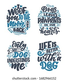 Vector illustration with funny phrases. Hand drawn inspirational quotes about dogs. Lettering for poster, t-shirt, card, invitation, sticker, banner.