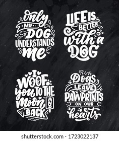 Vector illustration with funny phrases. Hand drawn inspirational quotes about dogs. Lettering for poster, t-shirt, card, invitation, sticker, banner.