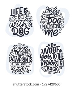 Vector illustration with funny phrases. Hand drawn inspirational quotes about dogs. Lettering for poster, t-shirt, card, invitation, sticker, banner.