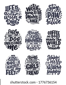 Vector illustration with funny phrases. Hand drawn inspirational quotes about dogs. Lettering for poster, t-shirt, card, invitation, sticker, banner.