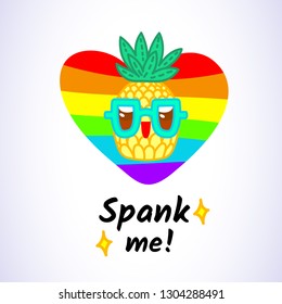 Vector illustration, funny pineapple with glasses and "Spank me!" text. LGBT flag heart. Line cartoon style. Applicable for t-shirts prints, greeting cards, Saint Valentine's day posters, flyers etc.