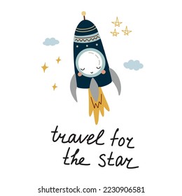Vector illustration of a funny rocket in space with the inscription: travel after a star on a white background for decorating a nursery, designing postcards, posters, textiles