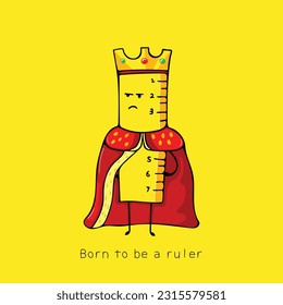 vector illustration funny rulleras a king, born to be a ruler king Mascot Character Vector illustration color children cartoon clipart by wordspotrayal