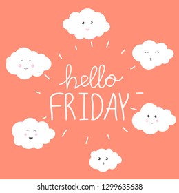 Vector illustration with funny and smiling clouds and handwritten text Hello Friday on orange background. Typography motivation card, template for poster, decoration design or web banne, flyer.