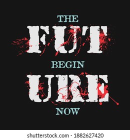 Ilustración vectorial EL FUTURO EMPIEZA AHORA Typografía camiseta estampilla pancarta volante postal
