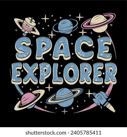 Vector illustration with a galaxy background that says "Space Explorer" in cosmic font style.suitable for t-shirts. hats, mugs and more