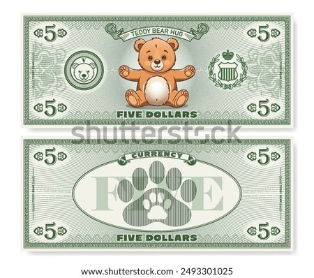 Vector illustration. Game childrens money. Obverse and reverse of 5 dollars banknote. Cartoon sitting Teddy want hug. Animal paw prints. Denomination of five. Part 5.