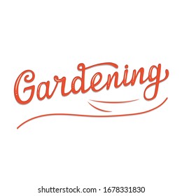 Vector illustration with Gardening text. Typography sign with hand lettering text.  Calligraphy vector illustration