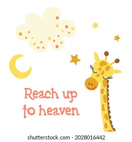 Vector illustration. Giraffe in cartoon style. Reach for heaven. Suitable for printing on children's clothing. Card.