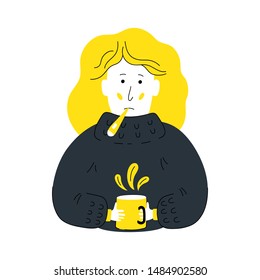 Vector illustration of a girl having a cold - Young woman with thermometer and a cup of warm tea - Unhappy sick character with symptoms of a fever flu in sweater - Isolated on white