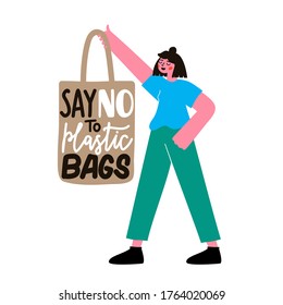 Vector illustration with girl holding textile tote bag and lettering phrase. Say no to plastic bags. Colored ecology typography poster with text and woman