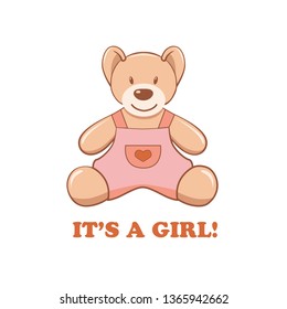 Vector illustration with It's a girl  text. Cute smiling teddy bear in pink pants isolated on white background. Baby girl shower card. Cartoon style. 