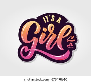 Vector illustration of Its a Girl text for girls clothes. Feminine badge, tag, icon, card, invitation, banner. Ladies calligraphy background. Woman lettering typography poster. EPS 10