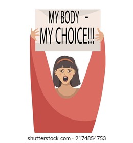 Vector illustration of a girl, a woman holding a poster over her head with the inscription "My body - my choice." Protest against the ban on abortion.