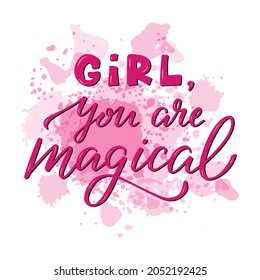 Vector illustration of girl you are magical lettering for banner, advertisement, catalog, leaflet, poster, signage, product design. Handwritten text on pink watercolor background
