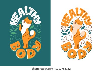 The vector illustration with a girl-dog with lettering phrase - Healthy body. The cartoonish akita is good for healthy food and lifestyle designs