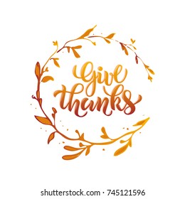 Vector illustration of Give thanks text for party invitation/ greeting card/ banner. Handwritten holiday calligraphy poster/ tag/ badge template. Lettering typography Thanksgiving day illustration