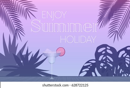 Vector illustration of glass of alcohol cocktail in evening and palm leaves with enjoy summer holiday text.