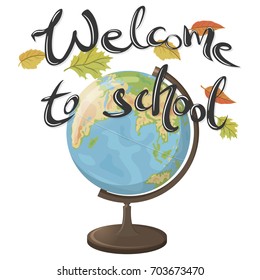 vector illustration of a globe and hand-written lettering Welcome to school
