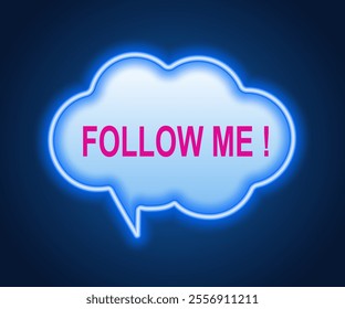 Vector illustration of a glowing neon cloud with the text “Follow Me!” on a blue background. Suitable for social networks, advertising, blogs and visual content.