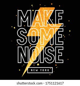 Vector illustration with gold glittering lightning and trendy "Make some noise", slogan with music theme for t-shirt graphics