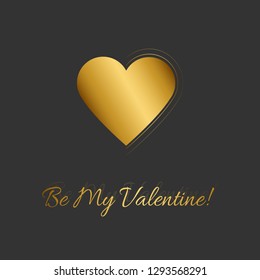 Vector illustration with gold heart and romantic phrase Be my Valentine! on black background. Simple Classic design. Eps 10.