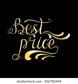 Vector  illustration gold quote Best price on black background.  Lettering and calligraphy design.