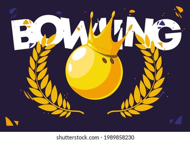 Vector illustration of a golden bowling ball with a golden crown and a golden wreath of the winner, win in a bowling tournament