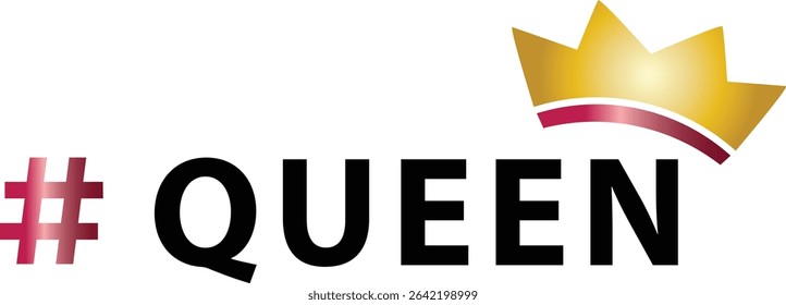 vector illustration of a golden crown, queen hashtag with text and gold red crown symbol	