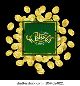 Vector illustration. Golden hand-drawn text Happy St. Patrick's Day on background of gold moneys with drawn shamrock. For Irish celebration design . For printing posters, banners, flyers.