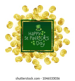 Vector illustration. Golden Hand-drawn text Happy St. Patrick's Day on background of gold moneys with drawn shamrock. 
For Irish celebration design . For printing posters, banners, flyers.
