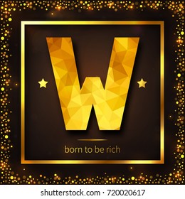 Vector illustration: golden letter W with shiny triangle texture isolated on dark brown background with gold gradient frame and sparkle confetti border.