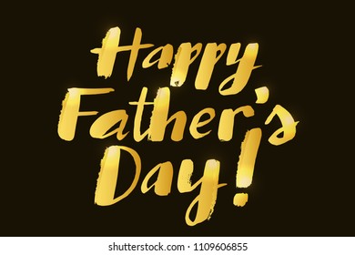 Vector illustration with  golden light. Happy Father's Day lettering for greeting cards, invitation, gifts. Lettering typography poster. Vector illustration EPS 10. 