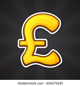 Vector illustration. Golden sign of British pound. The symbol of world currencies. Sticker in cartoon style with contour. Decoration for patches, prints for clothes, badges, posters, emblems