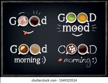 Vector illustration of good morning with drinks on a chalkboard. Collection of positive inscriptions with cups