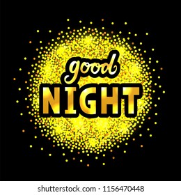 Vector illustration of good night text for logotype, flyer, banner, invitaion or greeting card, postcard, badge. Good night typography poster. Handwritten modern lettering. Good night quotation.