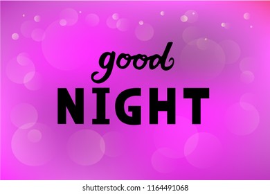 Vector illustration of good night text for logotype, flyer, banner, invitation or greeting card, postcard, typography poster. Handwritten modern lettering. Inspirational quote on textured background.