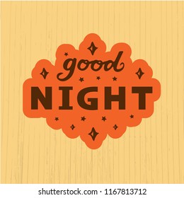 Vector illustration of good night text for logotype, flyer, banner, invitation or greeting card, postcard, typography poster. Handwritten modern lettering. Inspirational quote on textured background.