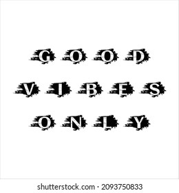 Vector illustration of a "good vibes only" lettering. Greeting cards with "good vibes only" inscription. Can be used for cards, flyers, posters, t shirts.