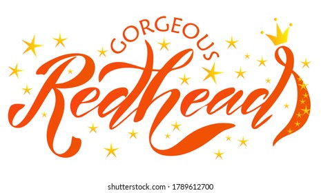 Vector illustration of Gorgeous Redhead text for logotype, t-shirt, banner, magazine, poster, decoration, postcard. Gorgeous Redhead  calligraphy background. Gorgeous Redhead lettering. EPS 10. 