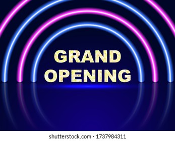 Vector illustration. Grand opening text. Neon arch abstract background.
